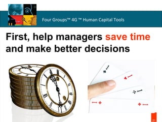 First, help managers  save time  and make better decisions 