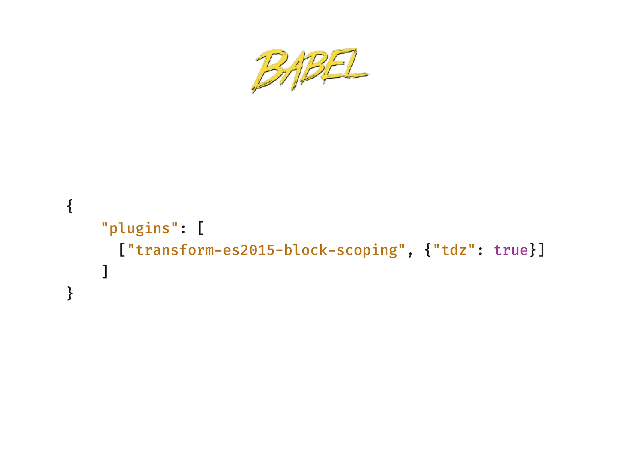 {
"plugins": [
["transform-es2015-block-scoping", {"tdz": true}]
]
}
 