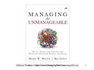 Addison Wesley: http://www.ManagingTheUnmanageable.netRon Lichty: Hidden Ingredient in Hyper-Productive Teams 4
 
