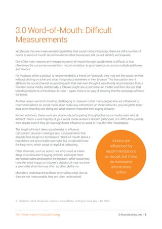 The Hidden Value of a Social Strategy	 © Brandwatch.com | 6
3.0 Word-of-Mouth: Difficult
Measurements
Yet despite the new ...