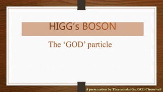 The ‘GOD’ particle
 