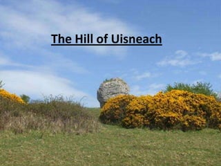 The Hill of Uisneach

 