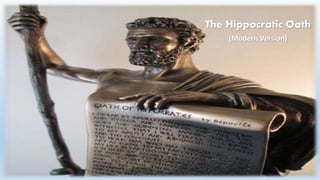 The Hippocratic Oath
(Modern Version)
 