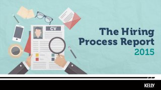 2015
The Hiring
Process Report
 