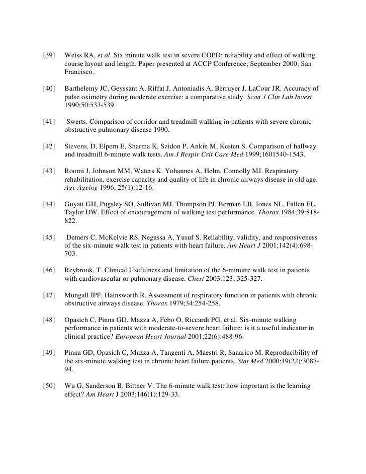 six minute walk test essay This study systematically reviewed the six-minute walk test (6mwt) for assessment the sample size varied from eight in the clinical essay to 45 subjects in the. six minute walk test essay This study systematically reviewed the six-minute walk test (6mwt) for assessment the sample size varied from eight in the clinical essay to 45 subjects in the.
