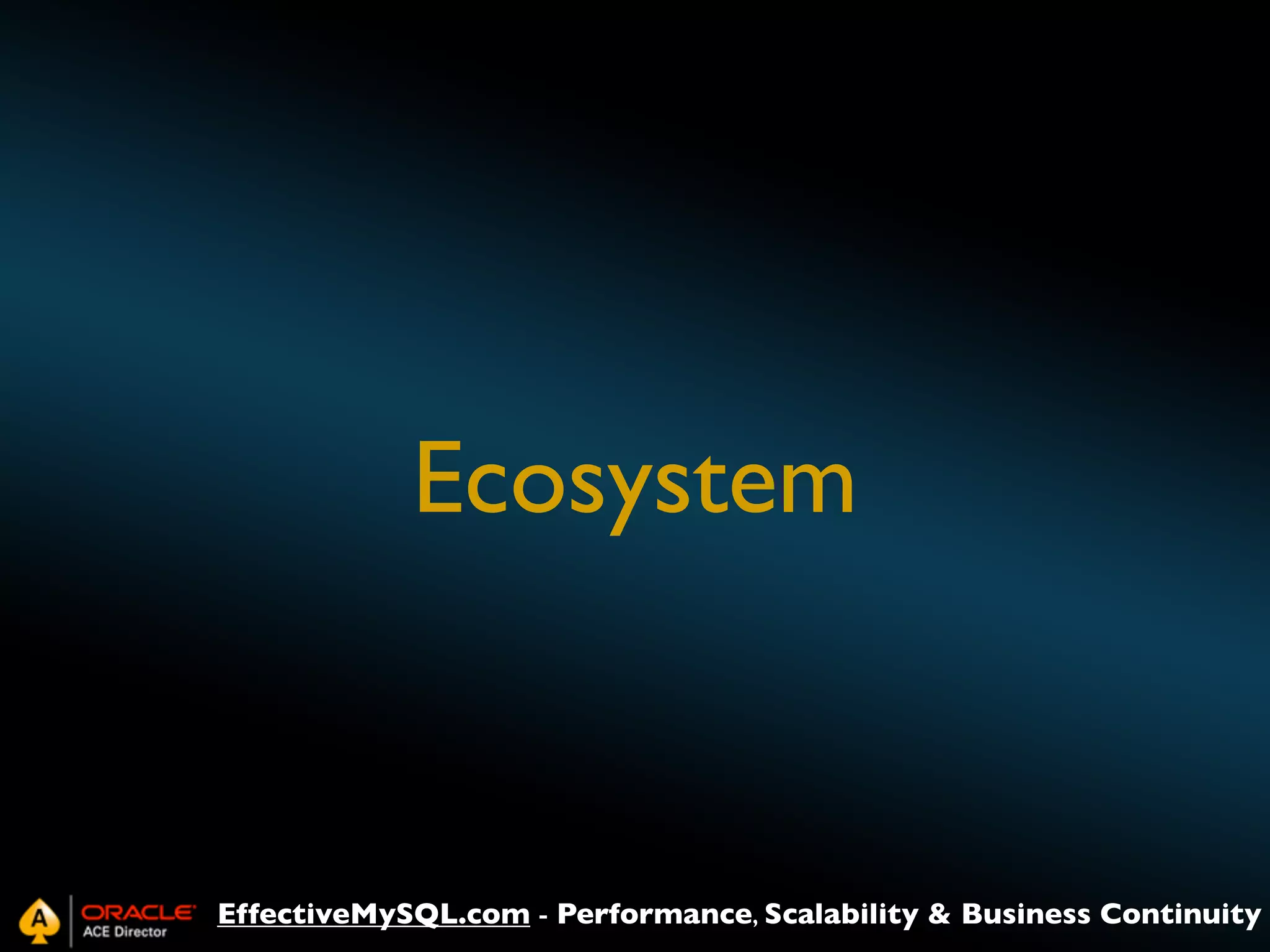 Ecosystem

EffectiveMySQL.com - Performance, Scalability & Business Continuity

 