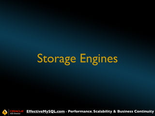 Storage Engines

EffectiveMySQL.com - Performance, Scalability & Business Continuity

 