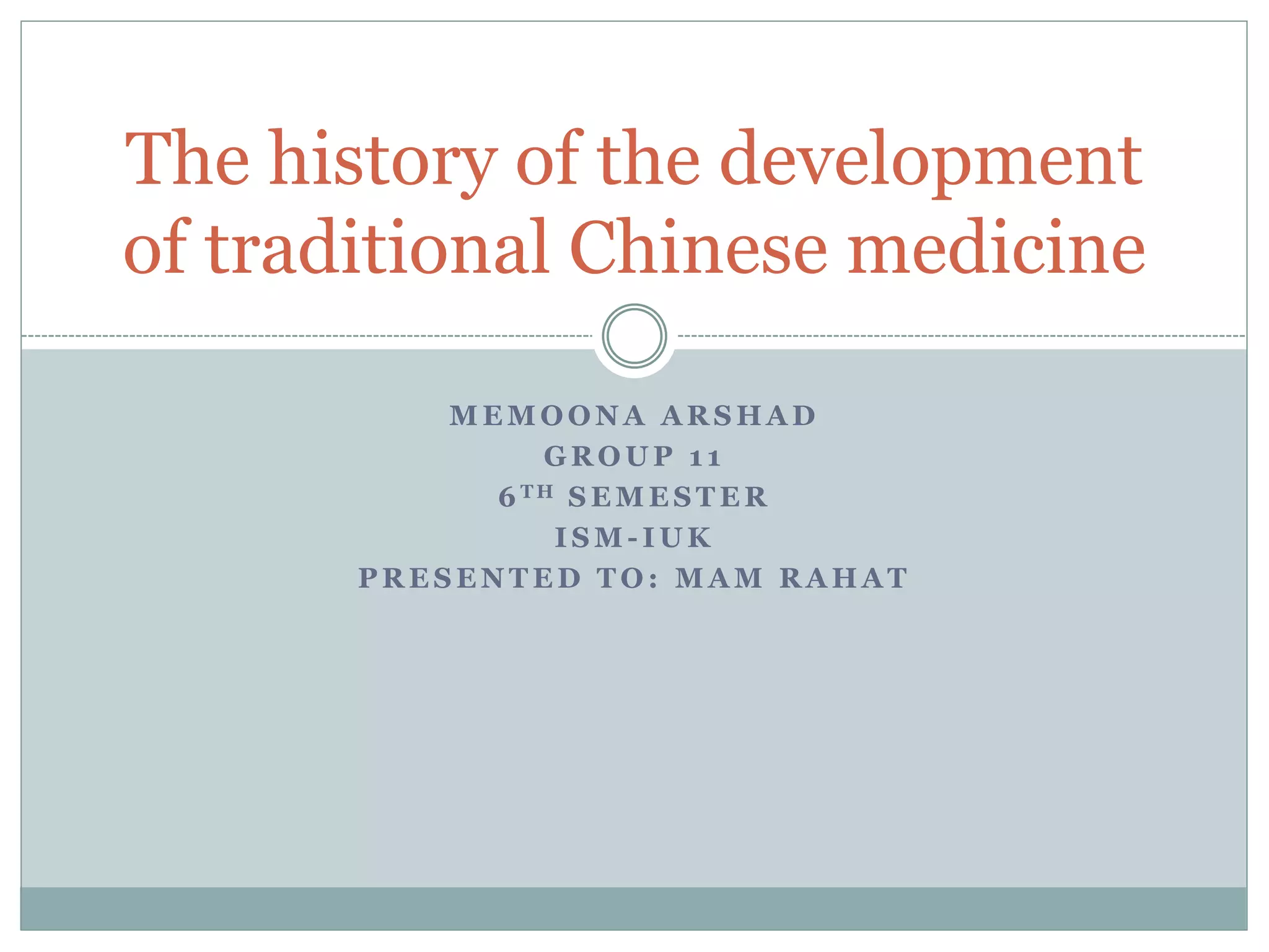 The history & development of traditional chinese medicine | PPTX