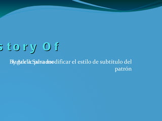 The History  Of By  Adrià Salvador C 