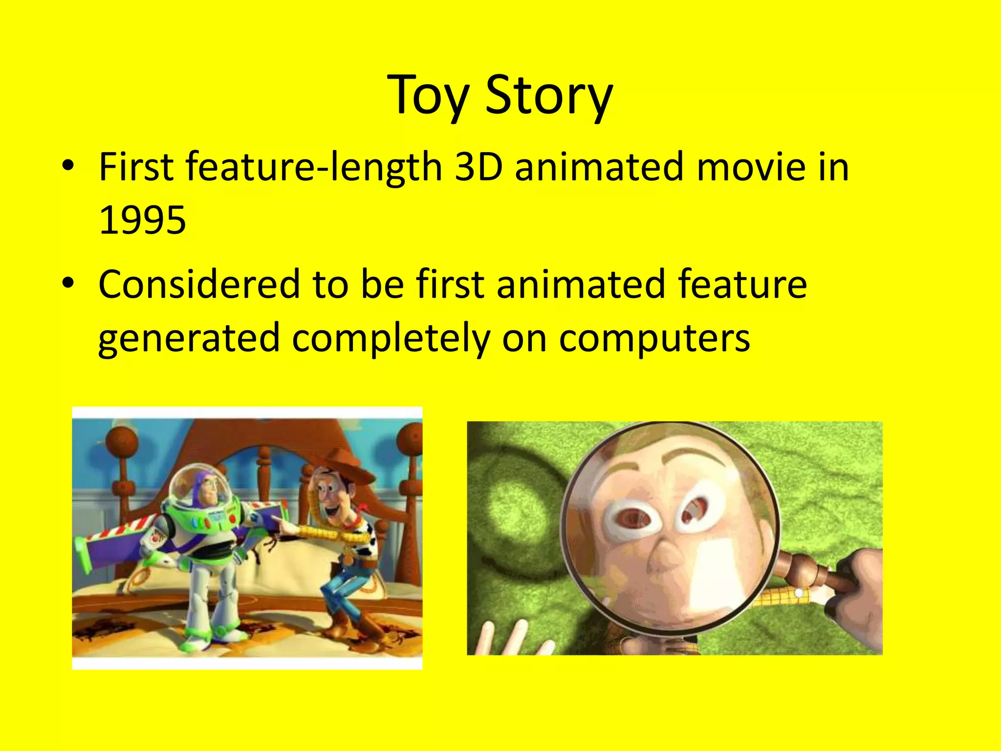 Toy StoryFirst feature-length 3D animated movie in 1995