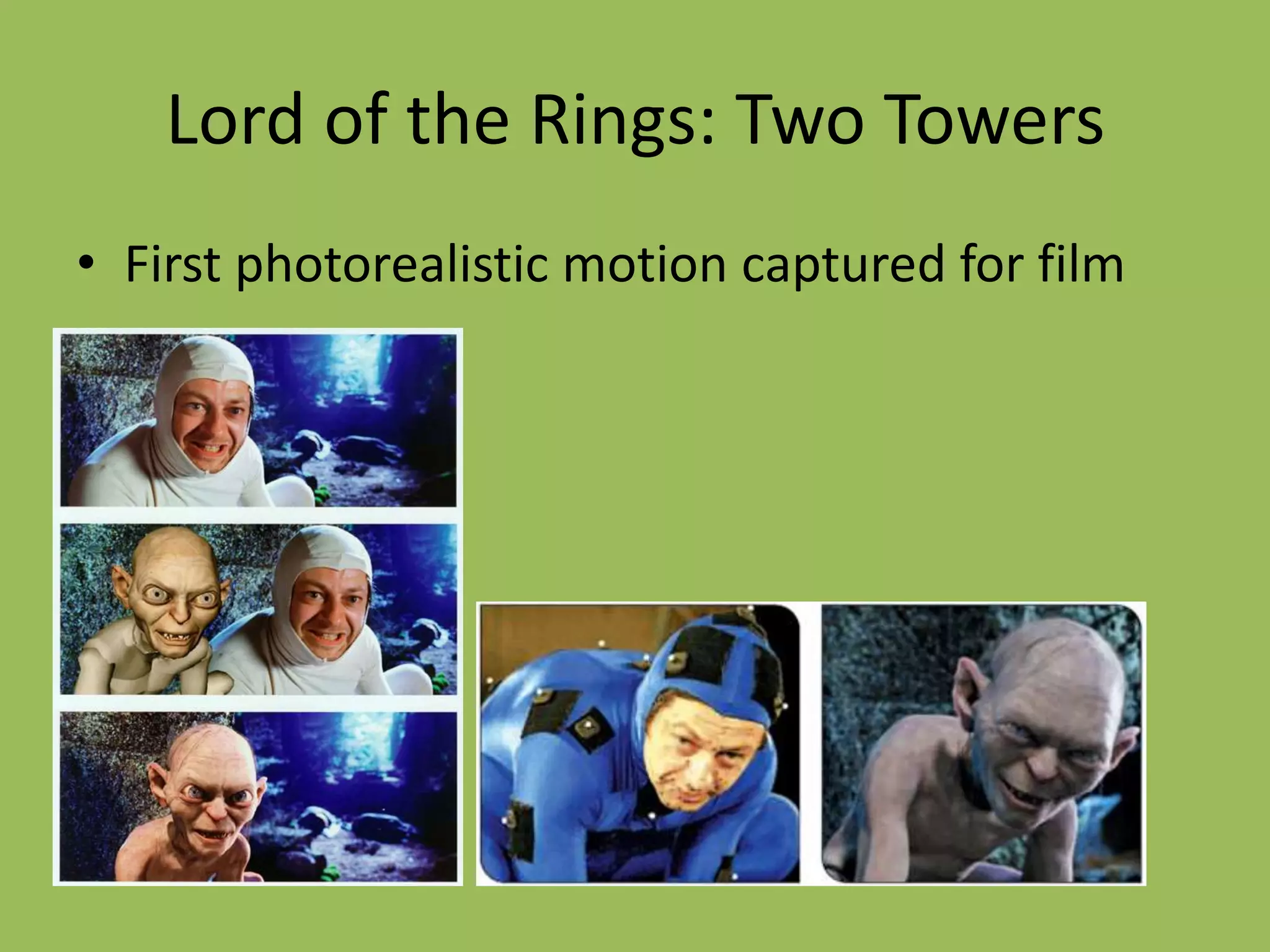 Lord of the Rings: Two TowersFirst photorealistic motion captured for film
