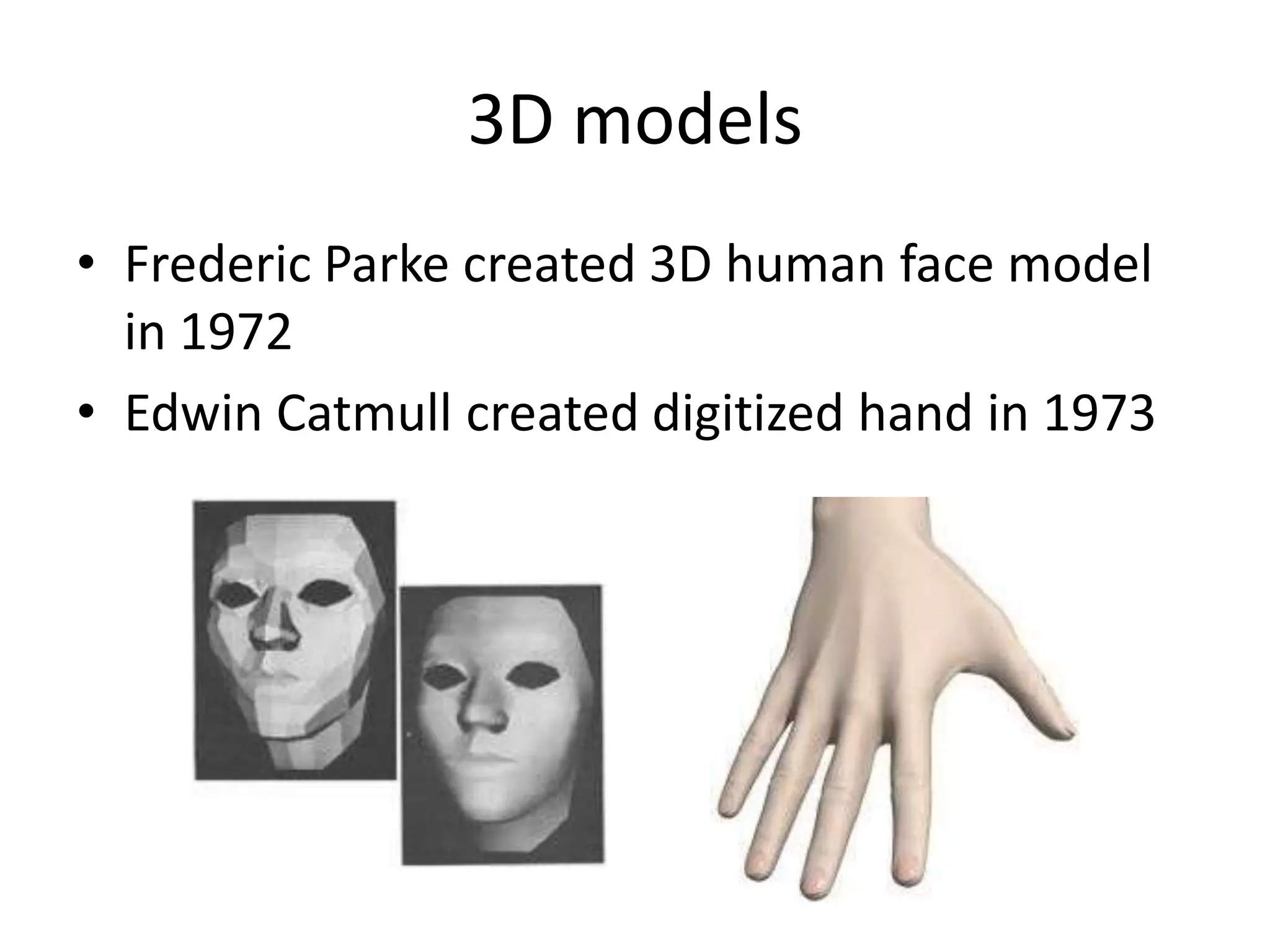 Worked for Boeing in 1960s using computers to animate and design certain models 