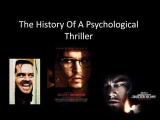 The History Of A Psychological
           Thriller
 