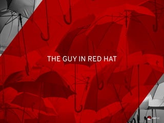 THE GUY IN RED HAT
 