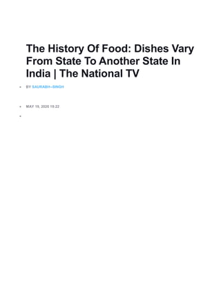 The History Of Food: Dishes Vary
From State To Another State In
India | The National TV
 BY SAURABH--SINGH
 MAY 19, 2020 19:22

 