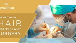 The history of hair transplant surgery