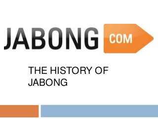 THE HISTORY OF 
JABONG 
 