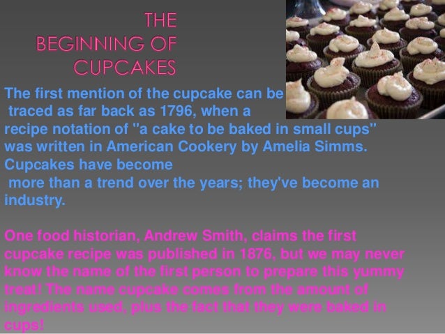 The History Of Our Amazing Cupcake The History Of Our Amazing Cupcake