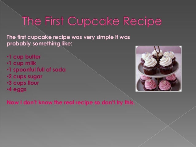 The History Of Our Amazing Cupcake The History Of Our Amazing Cupcake