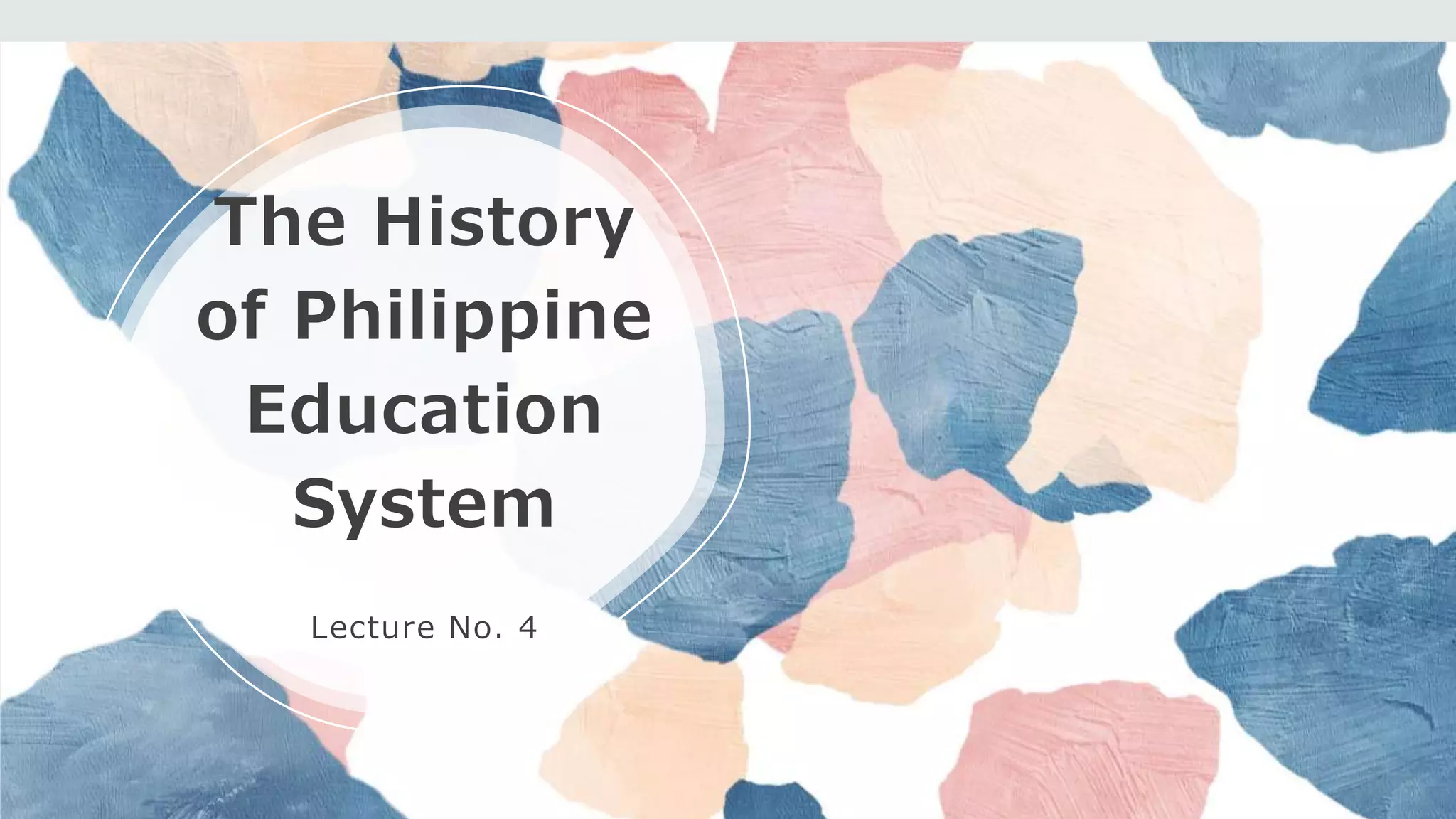 The History of Philippine Education System Lecture No. 4.pptx