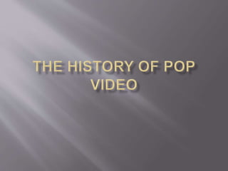 The history of pop video