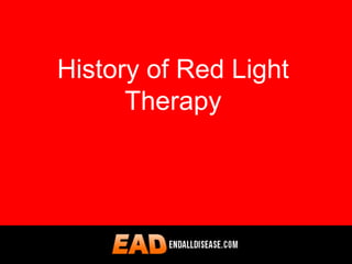 History of Red Light
Therapy
 