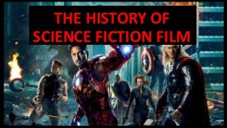 THE HISTORY OF
SCIENCE FICTION FILM
 