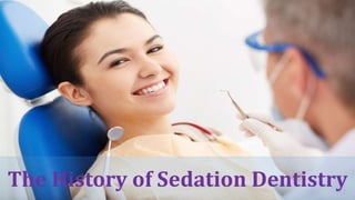 The History of Sedation Dentistry
 