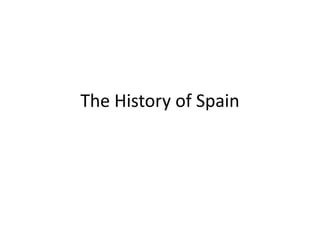 The History of Spain
 