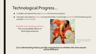 Technological Progress...
■ Is widely considered the main source of economic progress
■ Has been described as: alien, inco...