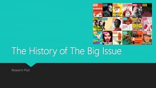 The History of The Big Issue
Research Post
 