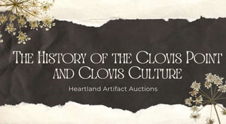 The History of the Clovis Point and Clovis Culture.pptx