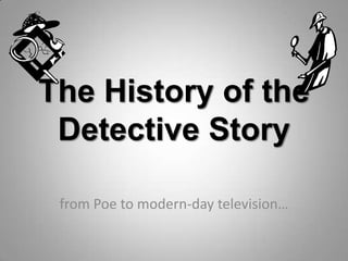 The History of the Detective Story from Poe to modern-day television… 