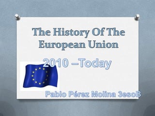 The history of the european union 2010 today