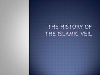 The history of the islamic veil 