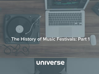 The History of Music Festivals: Part 1
 