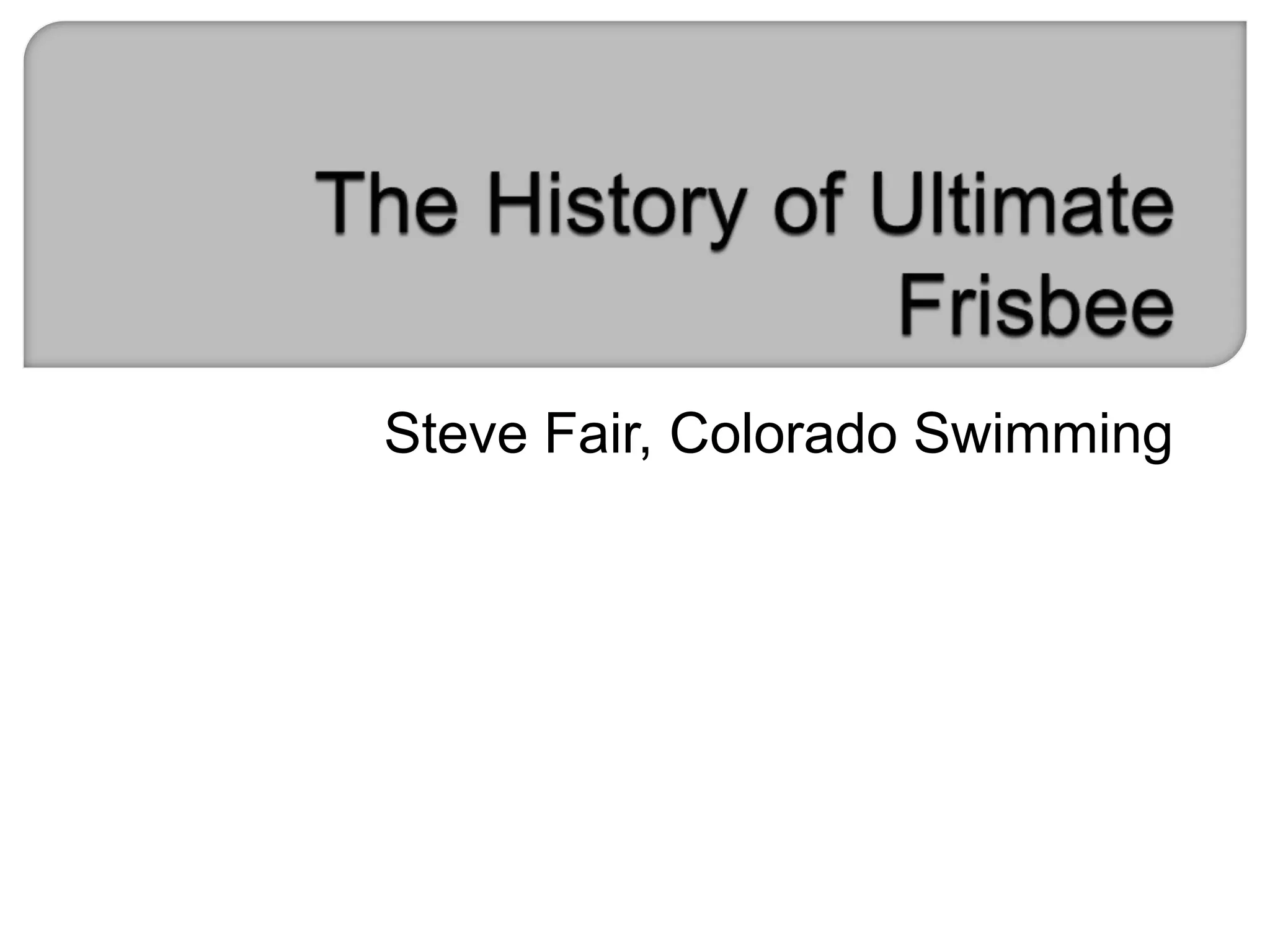 The History of Ultimate Frisbee PPT