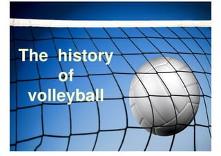 The History Of Volleyball