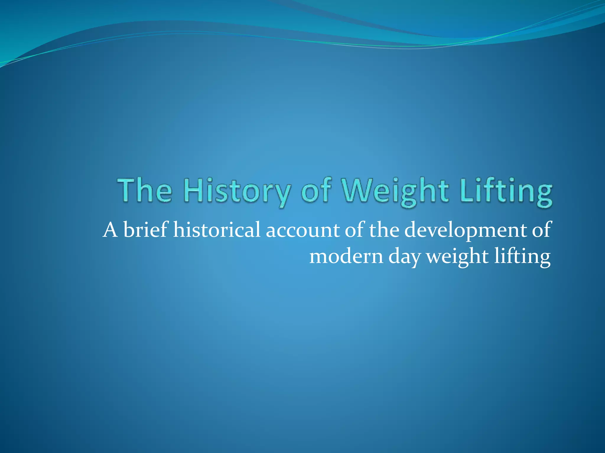 The history of weight lifting PPT