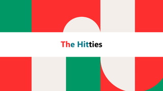 The Hitties
 