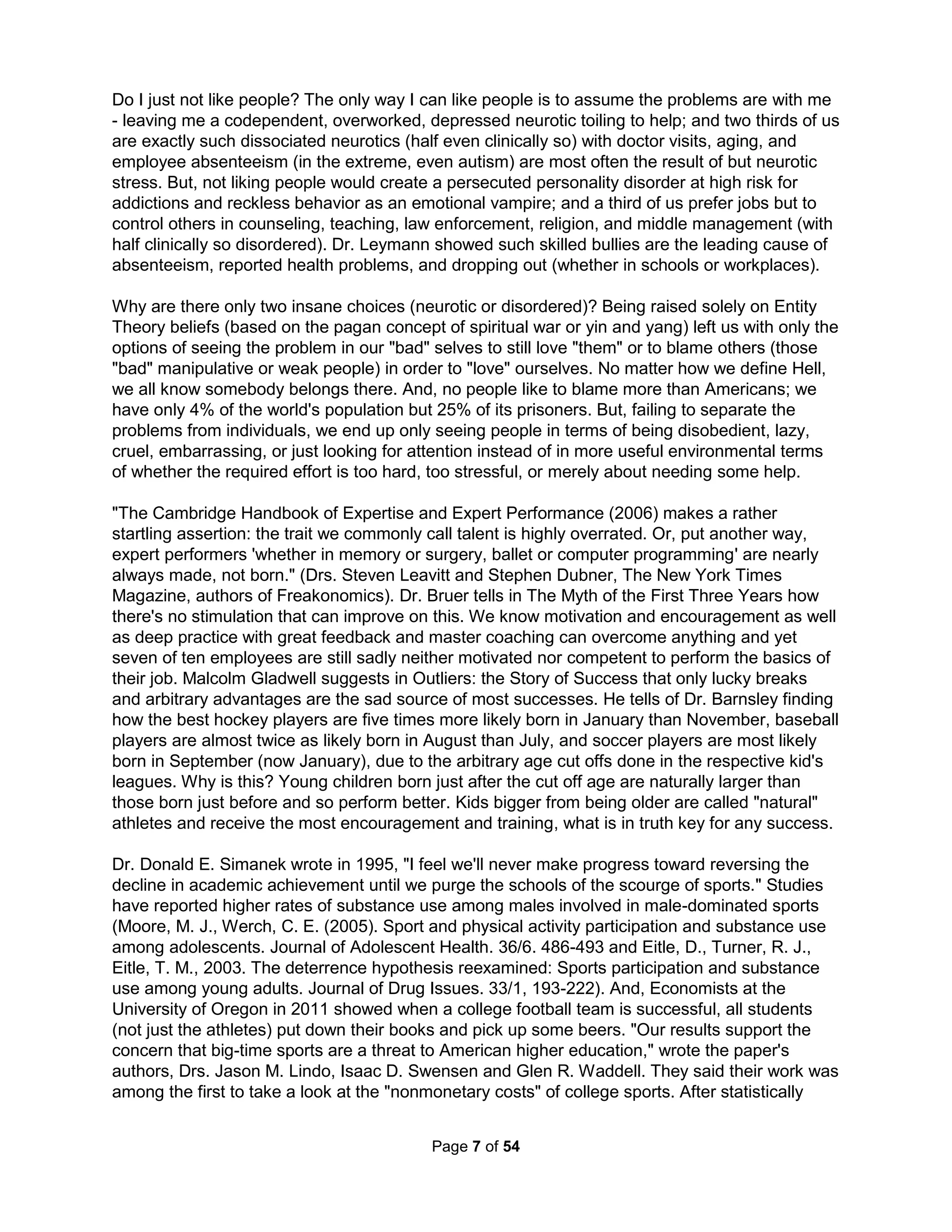 The Holistic Handbook to a Successful Suicide 
3 
Only a crazy person wouldn't want to die 
If you're normal, you find suicide (or at least passive self-destruction) attractive because; 
1. You want to go to heaven to be reborn in a perfect human body somewhere else 
2. You want to reincarnate as a cow but forgot how many cockroaches you have to be first 
3. You want to get away from self-deluded religious fanatics preaching about some afterlife 
4. You want to be a martyr for some foolish cause that probably doesn't really help anyone 
5. You want to just get away from everyone constantly bitching about how much life sucks 
6. You want to serve a capitalistic society and ideally die right on schedule with no overtime 
7. You haven't accomplished a damn thing or know how from having wholly inept teachers 
8. You've fooled yourself into thinking you've achieved everything when it's in truth nothing 
9. You're tired of feeling life is beyond your control, just a series of unrelated country lyrics 
10. You're just drunk (or high) and naïvely stupid: one third of adolescent suicides are drunk 
11. You're a have-not of a casted society: most minorities are shut out of higher paying jobs 
12. You're a veteran sick from U.S. weapons like depleted uranium tank shells or the quarter 
of enlistees and half of reservists insane with never ending nightmares and flashbacks 
13. You're an alienated father (knowing how to solve social ills in a world that doesn't care); 
and, of the 38,364 Americans who killed themselves in 2010, 30,277 (4 of 5) were men 
14. To emerge from nothing yet have a name, deep inner feelings, and time to dwell on how 
at any moment your life will disappear leaves you yearning for the sickening wait to end 
The Who sang in 1971, "As people assemble, civilization is trying to find a new way to die." If 
you are born in a time or place without technology, your death is likely to come from a natural 
disaster, fire, unsafe living conditions, poison, or disease while death in industrialized countries 
is more likely to come as the result of a plodding suicide. America is reaching a grim milestone 
this year: 40,000 deaths by suicide. In the developed world, suicide became the leading cause 
of death in 2010 for people age 15-49. Free access to the suicide of our choosing to escape any 
external threats and the naturally resulting pathologies is becoming our most fundamental right. 
The world loses a million people each year to willful fatalities and that's more than deaths due to 
homicides and war. The most fashionable method with a gun, called "eating lead," occurs more 
often than traffic deaths. Then, all of the top ten ways Americans die involve some sort of "slow-kill" 
self-harm; eating lead is only tenth overall. Half of all deaths are due to a pathological thirst 
for cigarettes and fatty foods. Other fashionable options include drugs and alcohol at #3 as well 
as the consequences of sex at #7. I had a crush on a girl who over dosed in middle school while 
another four kids ended it all using drunk joy riding. We are also a primary reason that life sucks 
for others. Our poor treatment of nature is evidently in our nature. Animals might commit suicide 
due to the so called rights of the many but Terror Management Theory supposes that humans 
are principally attracted to death as a result of our singular ability to picture it coming; causing 
colossal control issues. According to the CDC, any sexually active teenager has roughly a 50/50 
chance of contracting an STD. Perhaps, the draw of the possible death is even greater than the 
natural attraction for the intercourse. It is sadly vey likely that you are not already dead only due 
to not having sufficient "rope." For example, the most effective way to increase people's craving 
to smoke is to remind them it will kill them just as criminologists say people commit crimes often 
only out of a perverted need to take great risks. This is just as true financially as it is physically. 
The reason you've not yet declared bankruptcy may be only because you've never had enough 
opportunity. Bankruptcy seems but the natural result to winning a large lottery (or rope). Lottery 
winners, like all of us, tend to live wholly self-destructive financial lives but have just never had 
sufficient resources to completely fail until that lucky day when their number gets picked – yea! 
 