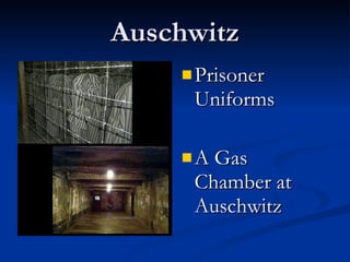 Auschwitz Prisoner Uniforms A Gas Chamber at Auschwitz 