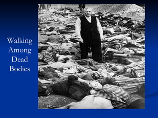 Walking Among Dead Bodies 