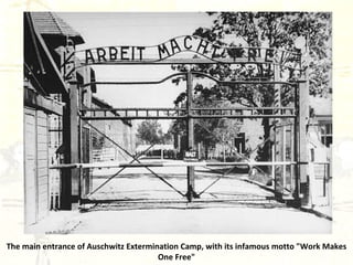 The main entrance of Auschwitz Extermination Camp, with its infamous motto "Work Makes One Free" 