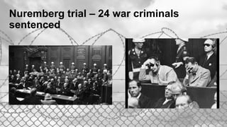 Nuremberg trial – 24 war criminals
sentenced