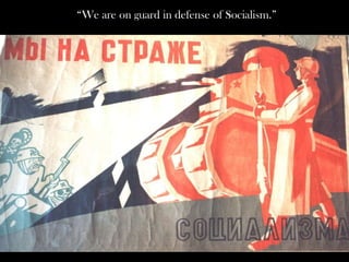 “We are on guard in defense of Socialism.”