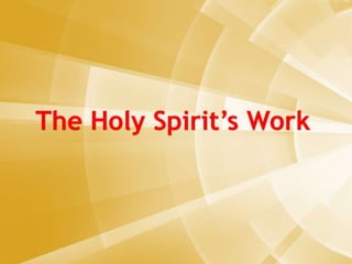 The Holy Spirit’s Work
 