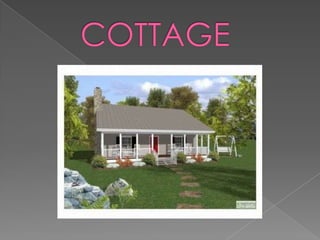      COTTAGE