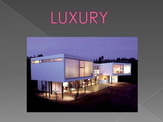        LUXURY