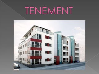     TENEMENT